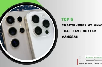 Top 5 Smartphones At Amazon That Have Better Cameras