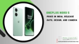 OnePlus Nord 5 Price In India, Release Date, Design, Camera